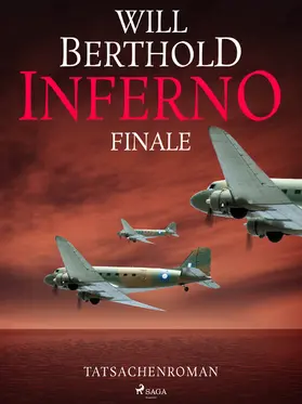Berthold |  Inferno. Finale - Tatsachenroman | eBook | Sack Fachmedien