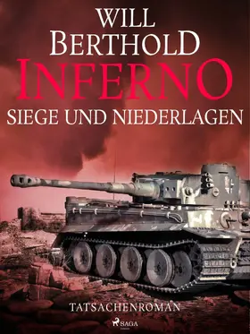 Berthold |  Inferno. Siege und Niederlagen - Tatsachenroman | eBook | Sack Fachmedien
