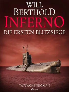 Berthold |  Inferno. Die ersten Blitzsiege - Tatsachenroman | eBook | Sack Fachmedien