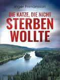 Frimansson |  Die Katze, die nicht sterben wollte - Schweden-Krimi | eBook | Sack Fachmedien
