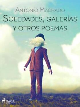 Machado |  Soledades, galerías y otros poemas | eBook | Sack Fachmedien