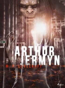 Lovecraft |  Arthur Jermyn | eBook | Sack Fachmedien