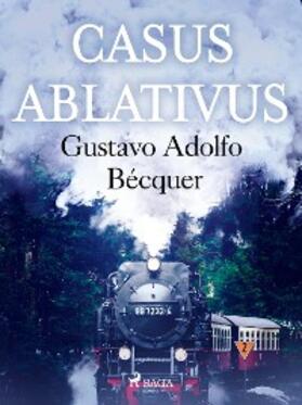 Bécquer |  Casus Ablativus | eBook | Sack Fachmedien
