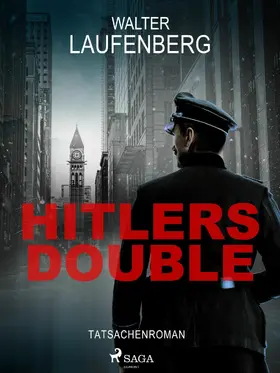 Laufenberg |  Hitlers Double. Tatsachenroman | eBook | Sack Fachmedien