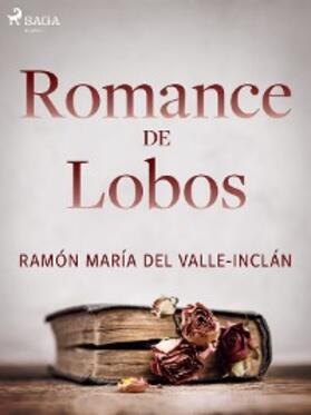 Del Valle-Inclán |  Romance de lobos | eBook | Sack Fachmedien