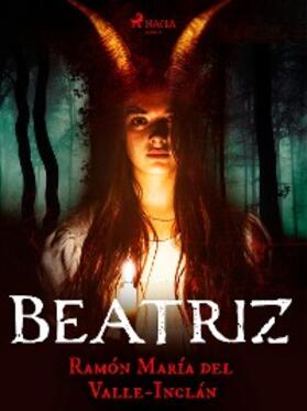 Valle-Inclán |  Beatriz | eBook | Sack Fachmedien