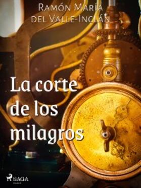 Del Valle-Inclán |  La corte de los milagros | eBook | Sack Fachmedien