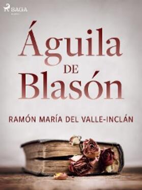 Del Valle-Inclán |  Águila de Blasón | eBook | Sack Fachmedien