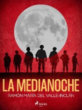 Valle-Inclán |  La medianoche | eBook | Sack Fachmedien