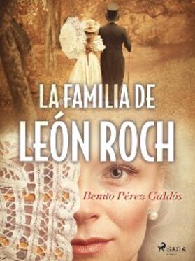 Pérez Galdós |  La familia de León Roch | eBook | Sack Fachmedien