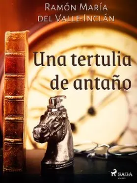 Del Valle-Inclán |  Una tertulia de antaño | eBook | Sack Fachmedien