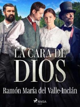 Del Valle-Inclán |  La cara de Dios | eBook | Sack Fachmedien