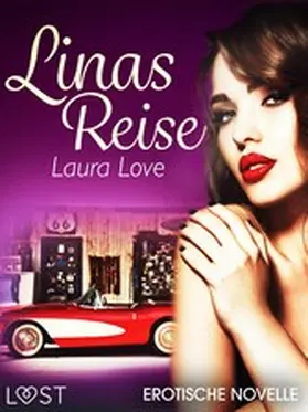 Love |  Linas Reise - Erotische Novelle | eBook | Sack Fachmedien