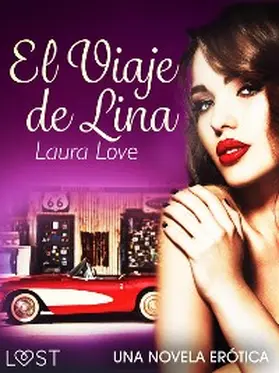 Love |  El Viaje de Lina - una novela erótica | eBook | Sack Fachmedien
