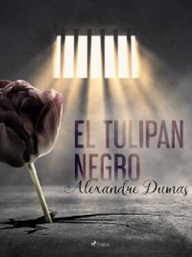 Dumas |  El tulipan negro | eBook | Sack Fachmedien