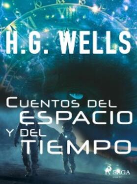Wells |  Cuentos del espacio y del tiempo | eBook | Sack Fachmedien