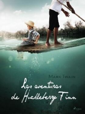 Twain |  Las aventuras de Huckleberry Finn | eBook | Sack Fachmedien