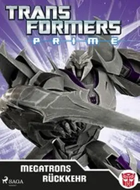 Transformers |  Transformers - Prime - Megatrons Rückkehr | eBook | Sack Fachmedien