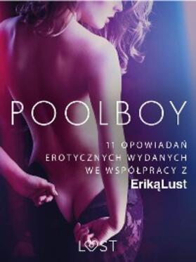 Zbiorowa |  Poolboy - 11 opowiadan erotycznych wydanych we wspólpracy z Erika Lust | eBook | Sack Fachmedien