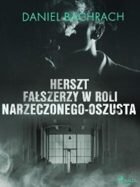 Bachrach |  Herszt falszerzy w roli narzeczonego-oszusta | eBook | Sack Fachmedien