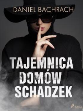 Bachrach |  Tajemnica domów schadzek | eBook | Sack Fachmedien