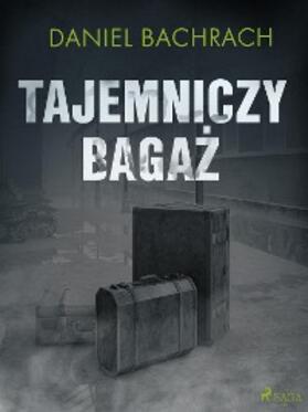 Bachrach | Tajemniczy bagaz | E-Book | www.sack.de