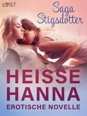 Stigsdotter |  Heiße Hanna - Erotische Novelle | eBook | Sack Fachmedien