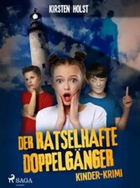 Holst |  Der rätselhafte Doppelgänger - Kinder-Krimi | eBook | Sack Fachmedien