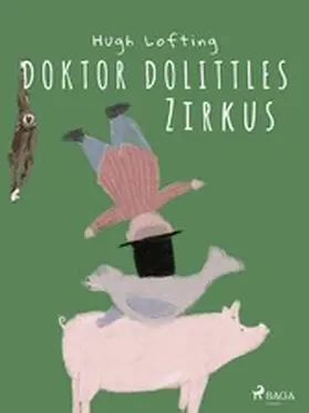 Lofting |  Doktor Dolittles Zirkus | eBook | Sack Fachmedien