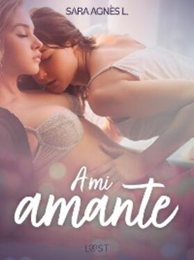 L. |  A mi amante - dos novelas cortas eróticas | eBook | Sack Fachmedien