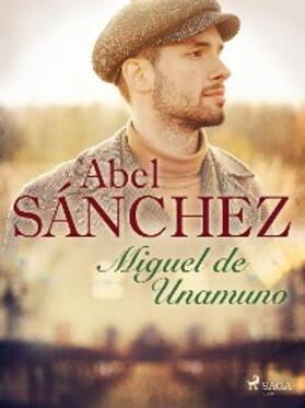 De Unamuno |  Abel Sánchez | eBook | Sack Fachmedien
