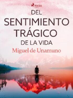 De Unamuno |  Del sentimiento trágico de la vida | eBook | Sack Fachmedien
