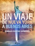 Sarmiento |  Un viaje de Nueva York a Buenos Aires | eBook | Sack Fachmedien