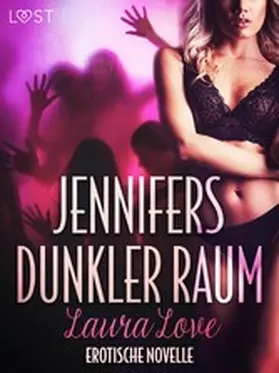 Love |  Jennifers dunkler Raum - Erotische Novelle | eBook | Sack Fachmedien