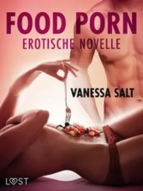 Salt |  Food Porn - Erotische Novelle | eBook | Sack Fachmedien