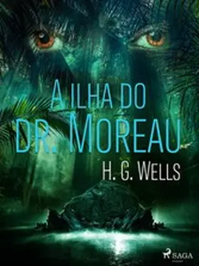 Wells |  A ilha do dr. Moreau | eBook | Sack Fachmedien