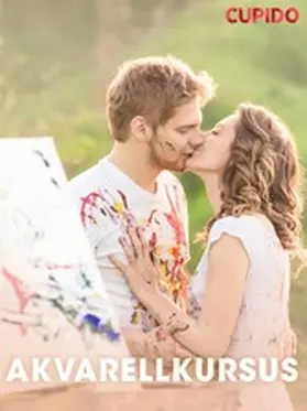 Cupido |  Akvarellkursus - erotiske noveller | eBook | Sack Fachmedien
