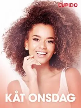Cupido |  Kåt onsdag - erotiske noveller | eBook | Sack Fachmedien