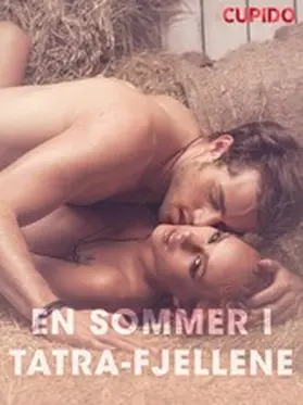 Cupido |  En sommer i Tatra-fjellene - erotiske noveller | eBook | Sack Fachmedien