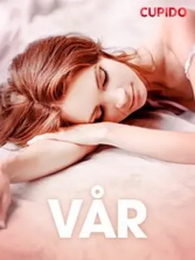 Cupido |  Vår - erotiske noveller | eBook | Sack Fachmedien