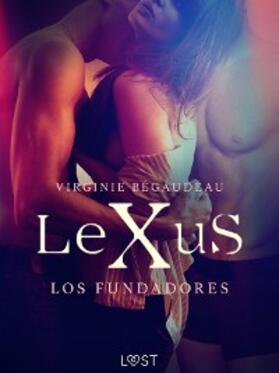 Bégaudeau |  LeXuS : los Fundadores | eBook | Sack Fachmedien