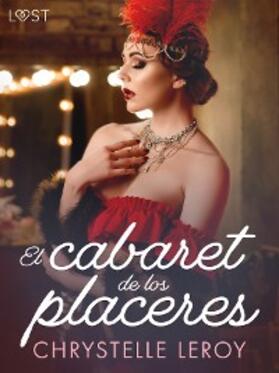 Leroy |  El cabaret de los placeres - un relato corto erótico | eBook | Sack Fachmedien