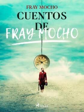 Mocho |  Cuentos de Fray Mocho | eBook | Sack Fachmedien