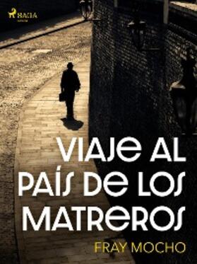 Mocho |  Viaje al país de los matreros | eBook | Sack Fachmedien