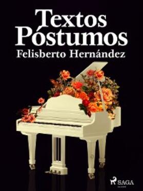 Hernández |  Textos póstumos | eBook | Sack Fachmedien