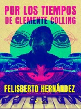 Hernández |  Por los tiempos de Clemente Colling | eBook | Sack Fachmedien