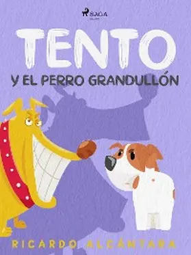 Alcántara |  Tento y el perro grandullón | eBook | Sack Fachmedien