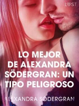 Södergran |  Lo mejor de Alexandra Södergran: Un tipo peligroso | eBook | Sack Fachmedien