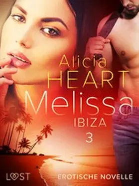 Heart |  Melissa 3: Ibiza - Erotische Novelle | eBook | Sack Fachmedien