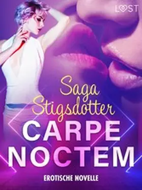 Stigsdotter |  Carpe noctem - Erotische Novelle | eBook | Sack Fachmedien